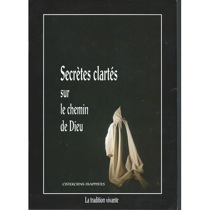 Secrètes clartés sur le chemin de Dieu / Cisterciens-trappistes / La tradition vivante