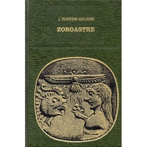 Zoroastre / J. Duchesne-Guillemin / Robert Laffont / Coll. Les Grands Initiés