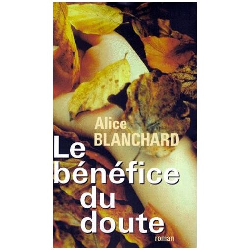 Le bénéfice du doute / Alice Blanchard / Belfond