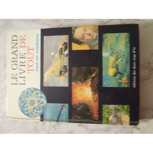 Le grand livre de tout / tout en couleurs / Editions des Deux coqs d'or