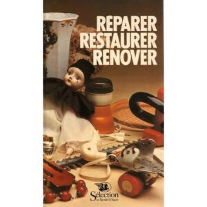 Réparer, restaurer, rénover / Reader's Digest