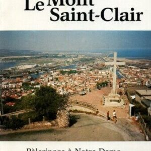 Le Mont Saint-Clair / Charles de Salmiech / Pèlerinage à Notre-Dame de La Salette à Sète / 1989