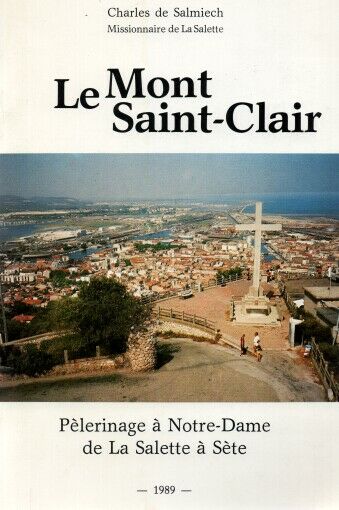 Le Mont Saint-Clair / Charles de Salmiech / Pèlerinage à Notre-Dame de La Salette à Sète / 1989