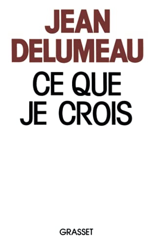 Ce que je crois / Jean Delumeau / Grasset