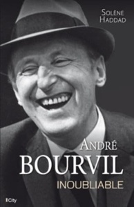 André Bourvil, inoubliable / Solène Haddad / City