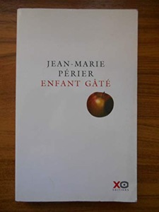 Enfant gâté / Jean-Marie Périer / XO Editions