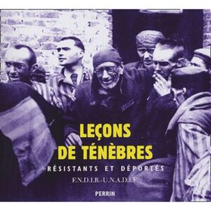 Leçons de ténèbres / Résistants et déportés / FNDIR-UNADIF / Perrin