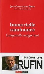 Immortelle randonnée / Jean-Christophe Rufin / Editions Guérin