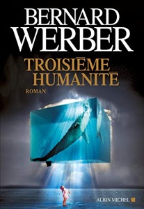 Troisième humanité / Bernard Werber / Albin Michel