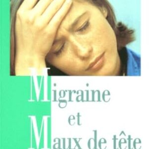 Migraine et maux de tête / Docteur Marc Zaffran / Reader's Digest