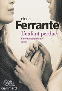L'enfant perdue / L'amie prodigieuse Tome 4 / Elena Ferrante / Gallimard
