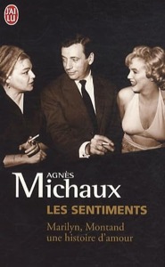 Les sentiments / Marilyn, Montand une histoire d'amour / Agnès Michaux / J'ai Lu