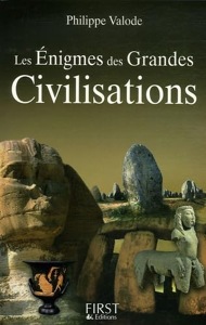 Les énigmes des grandes civilisations / Philippe Valode / First Editions