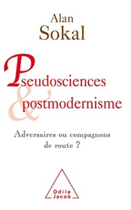Pseudosciences et postmodernisme-Adversaires ou compagnons de route ? / Alan Sokal / Odile Jacob