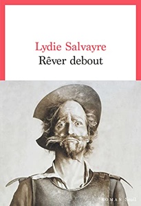 Rêver debout / Lydie Salvayre / Seuil