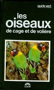 Les oiseaux de cage et de volière / Guide Vert / Solar
