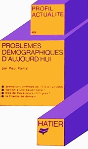 Problèmes démographiques d'aujourd'hui / Paul Paillat / Hatier