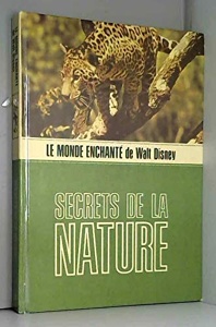 Le monde enchanté de Walt Disney / Secrets de la nature