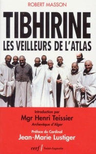 Tibhirine, les veilleurs de l'Atlas / Robert Masson / Cerf
