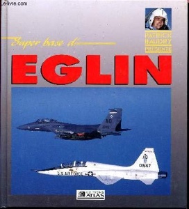 Super base d'Eglin / Patrick Baudry / Editions Atlas