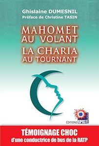 Mahomet au volant La charia au tournant / Ghislaine Dumesnil / Editions Riposte Laïque
