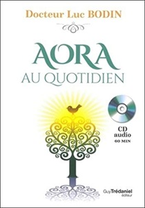 AORA au quotidien / Docteur Luc Bodin / Guy Trédaniel éditeur / Livre+CD