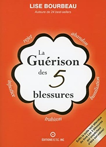 La guérison des 5 blessures / Lise Bourbeau / Editions ETC