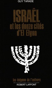 Israël et les douze cités d'El Elyon / Guy Tarade / Robert Laffont