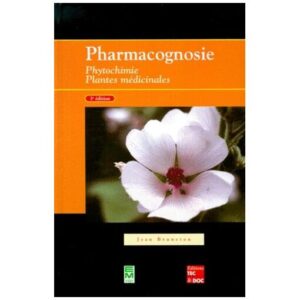 Pharmacognosie-Phytochimie-Plantes médicinales / Jean Bruneton / 3e édition / Ed. tec et Doc