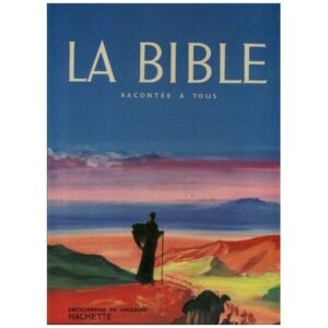 La Bible racontée à tous / Michel Riquet-Jacques Pecnard / Hachette