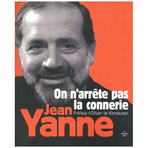On n'arrête pas la connerie / Jean Yanne / Le Cherche Midi