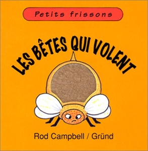 Les bêtes qui volent / Rod Campbell / Gründ