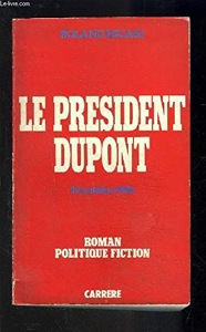 Le président Dupont-19 Octobre 1986 / Roland Escaig / Carrère