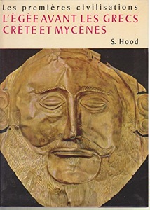 L'Egée avant les Grecs-Crète et Mycènes / Sinclair Hood / Sequoia-Elsevier