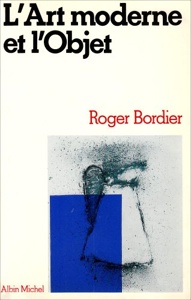 L'art moderne et l'objet / Roger Bordier / Albin Michel