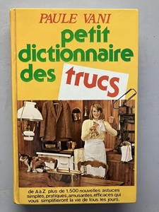 Petit dictionnaire des trucs / Paule Vani / France Loisirs