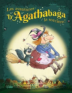Les aventures d'Agathabaga la sorcière ! / Tome 1 / Ténor-Michaut / Editions Lito