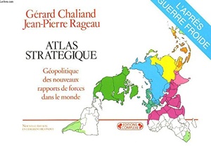 Atlas stratégique, géopolitique des nouveaux rapports de force dans le monde / Gérard Chaliand-Jean-Pierre Rageau / Editions Complexe