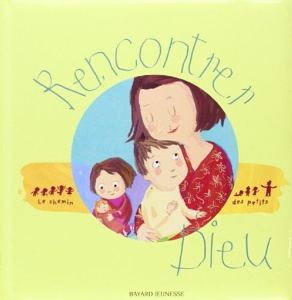 Rencontrer Dieu / Laurencin-Lanquetin / Bayard Jeunesse