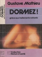 Dormez ! grâce aux traitements naturels / Dr Gustave Mathieu / Les Editions du CEDS-Stock