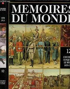 Mémoires du monde / Vol. 12 / 1870-1914 L'Occident conquiert le monde / Jarle Simensen / Cavenne Medias