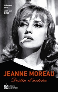 Jeanne Moreau, destin d'actrice / Loisy-Béjo / Editions Carpentier