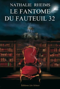 Le fantôme du fauteuil 32 / Nathalie Rheims / Editions Léo Scheer