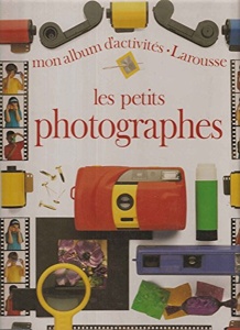 Les petits photographes / Mon album d'activités / Larousse