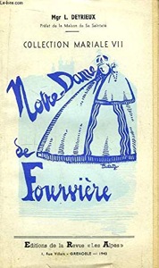 Notre-Dame de Fourvière / Mgr L. Deyrieux / Editions de la Revue Les Alpes / 1944