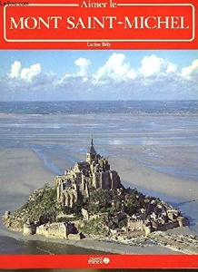 Aimer le Mont St-Michel / Lucien Bély / Ouest France
