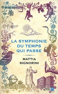 La Symphonie du temps qui passe / Mattia Signorini / Presses de la Cité