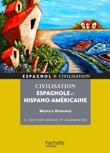 Civilisation espagnole et hispano-américaine / Monica Dorange / 3e édition / Hachette