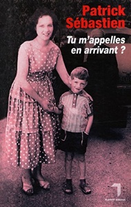 Tu m'appelles en arrivant ? / Patrick Sébastien / Florent Massot