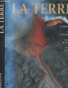 La Terre / Comment est née, comment vit notre planète / Derek Elsom / France Loisirs